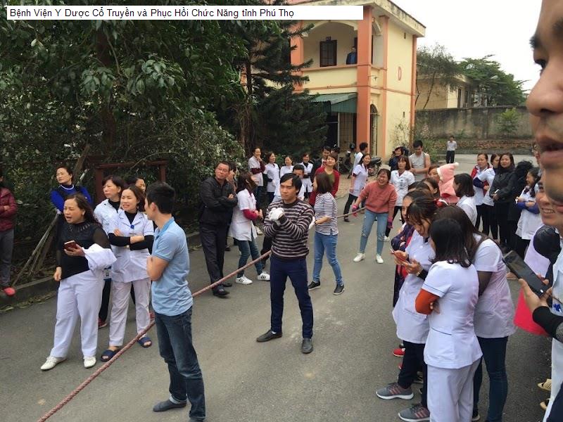 Bệnh Viện Y Dược Cổ Truyền và Phục Hồi Chức Năng tỉnh Phú Thọ