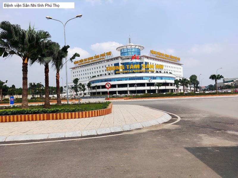 Bệnh viện Sản Nhi tỉnh Phú Thọ