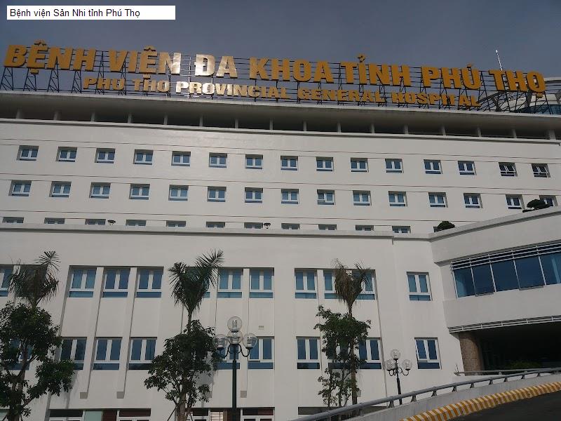 Bệnh viện Sản Nhi tỉnh Phú Thọ