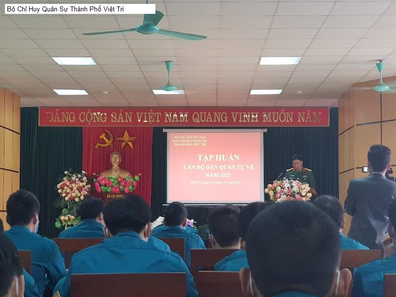 Bộ Chỉ Huy Quân Sự Thành Phố Việt Trì
